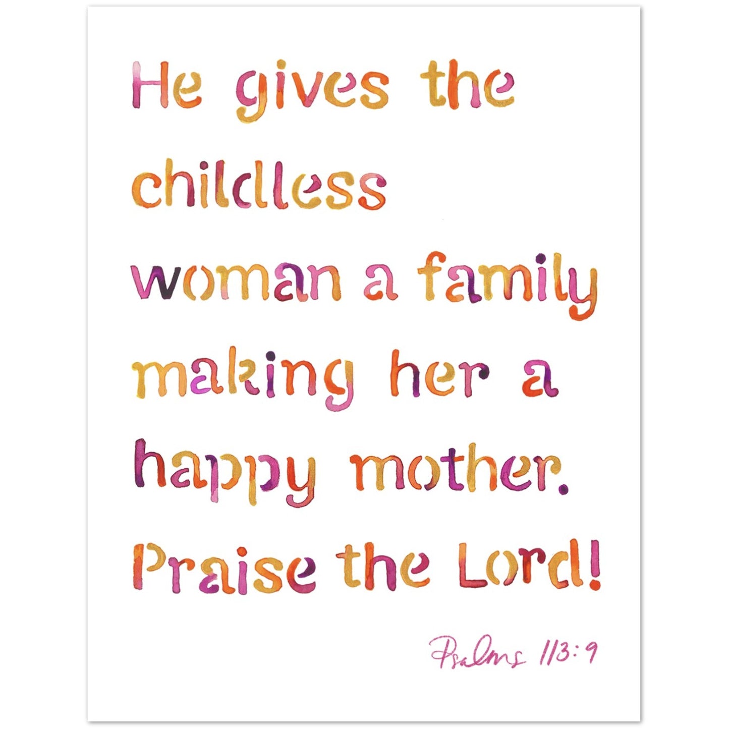 A white art print featuring a watercolor-style Bible verse from Psalms 13:9 in colorful, playful lettering. The text reads: 'He gives the childless woman a family making her a happy mother.